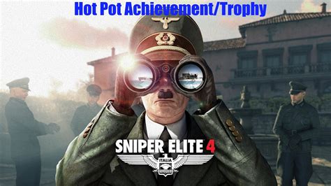 Sniper Elite 4 Hot Pot Achievementtrophy Target Fuhrer Dlc Guide