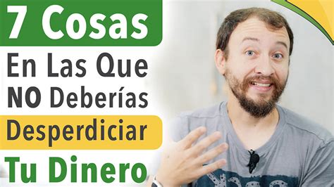 7 Cosas En Las Que NUNCA Deberías DESPERDICIAR Tu Dinero