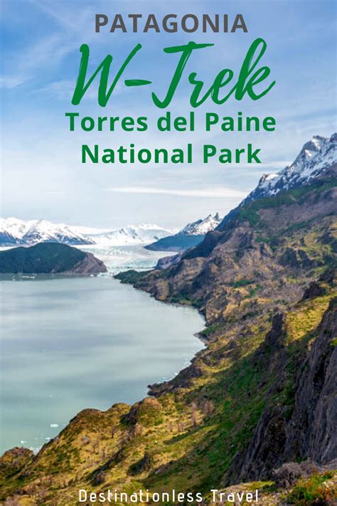 Complete Guide To The Torres Del Paine W Trek In 2023 South America