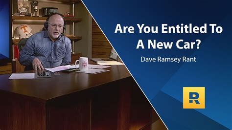 Are You Entitled To A New Car Dave Ramsey Rant Youtube