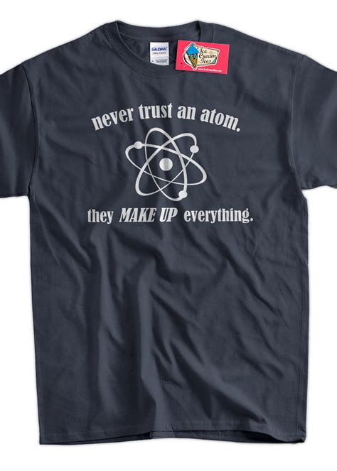 Science T Shirt Geek Tshirt Chemistry T Shirt Never Trust An