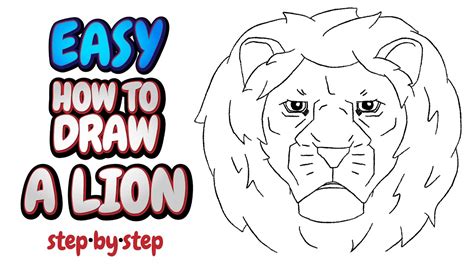 Easy How To Draw A Lion Step By Step Drawing Tutorial For All Ages