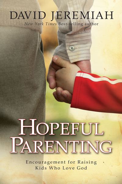 Hopeful Parenting Encouragement For Raising Kids Who Love
