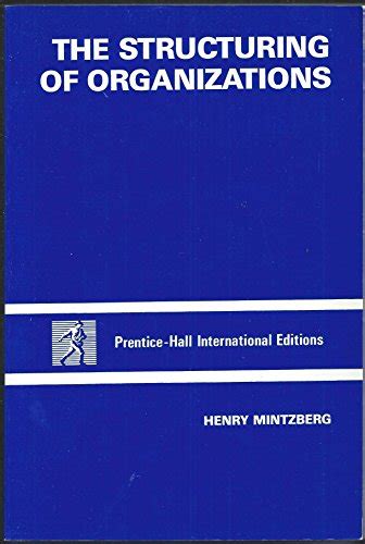 Structuring Of Organizations Mintzberg Henry 9780138537715 Abebooks
