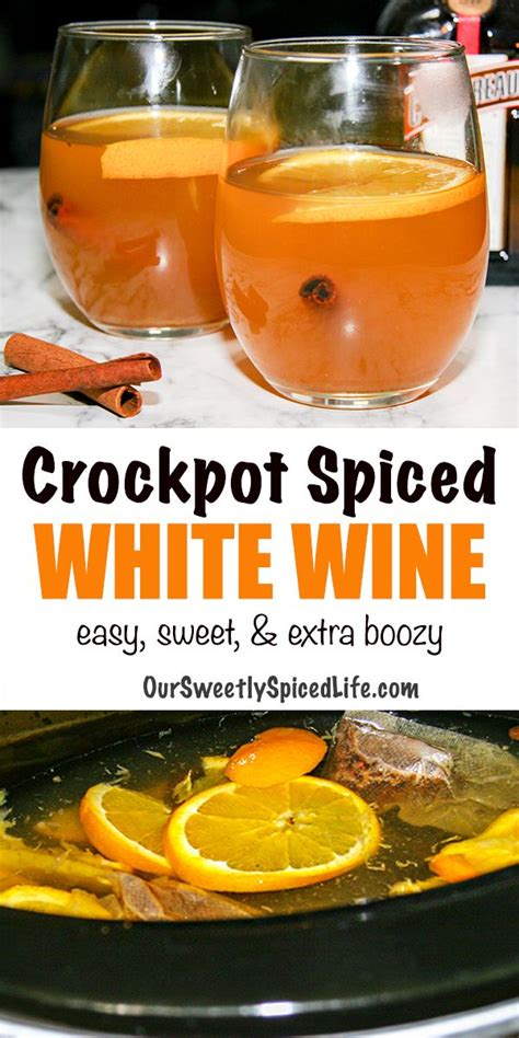 Crockpot Spiced White Wine Is An Easy Sweet And Extra Boozy Drink