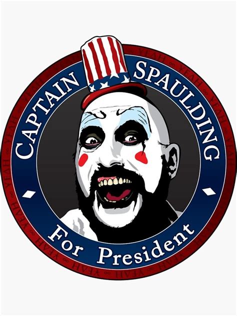Captain Spaulding For President Sticker For Sale By Zig Tozag Redbubble
