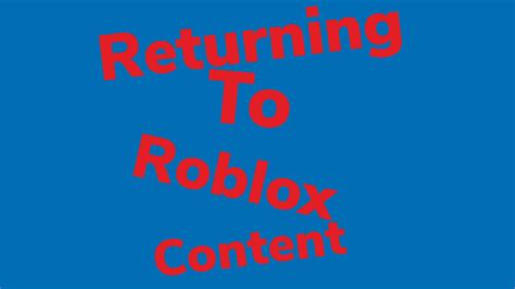 Returning To Roblox Content YouTube