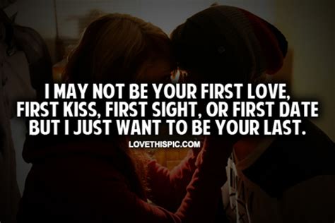 I May Not Be Your First Love Pictures Photos And Images For Facebook