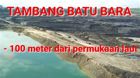TAMBANG BATU BARA TERBESAR Di Indonesia Minus 100 Meter Dari Permukaan
