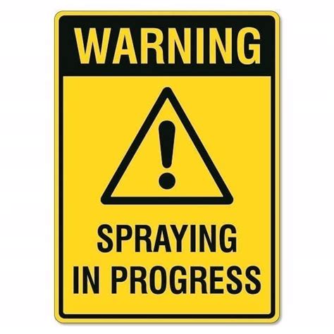 Warning Spraying In Progress Sign The Signmaker