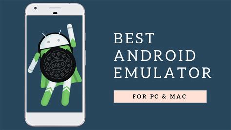 10 Best Android Emulators For Windows Pc And Mac In 2018