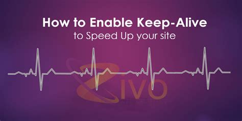 Enable Keep Alive For Giving Speed To Your Website