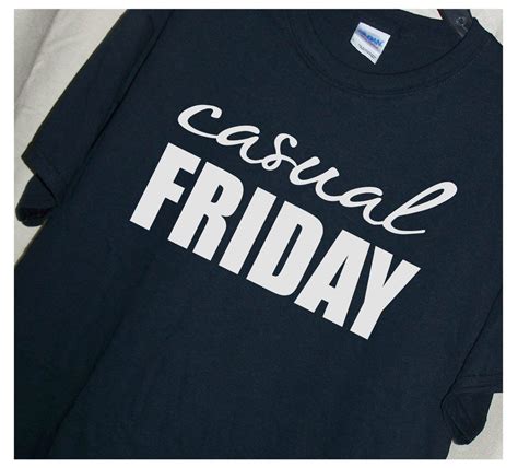 Casual Fridayt Shirt