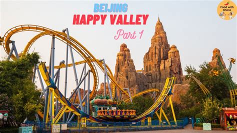 Happy Valley Beijing Theme Park Complete Tour 4k Part 1 Food
