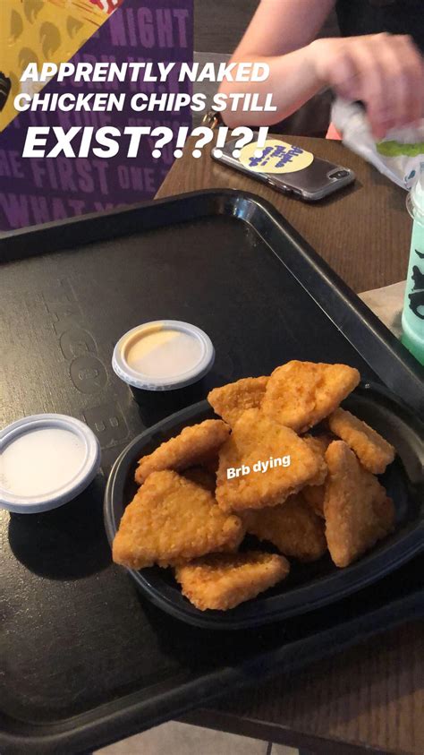 Unexpectedly Found Naked Chicken Chips In A Nyc Taco Bell And Died On Spot Rtacobell