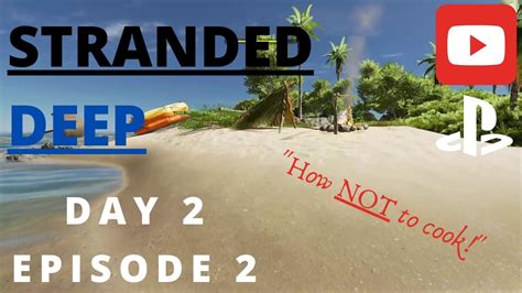 Stranded Deep Lets Play Day 2 Console Edition Youtube