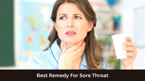 Best Remedy For Sore Throat Few Ways To Help Relieve The Pain And Discomfort How To