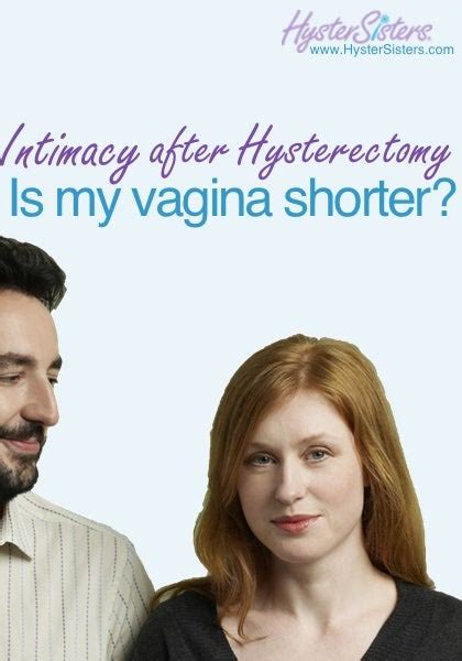 Intimacy After Hysterectomy Is My Vagina Shorter Hysterectomy Forum
