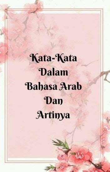 Kalau anda ingin mencari inspirasi nama dalam bahasa arab untuk putra dan putri tercinta, anda bisa menemukannya di sini. Gambar Kata Dalam Bahasa Arab- Kata Kata Mutiara Bahasa ...