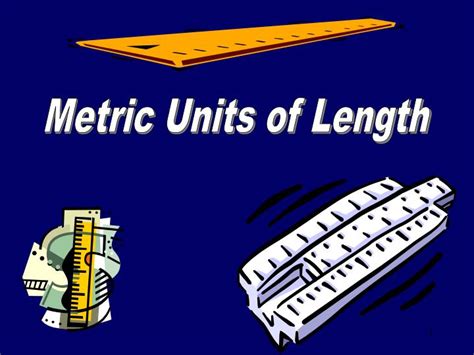 Ppt Metric Units Of Length Powerpoint Presentation Free Download
