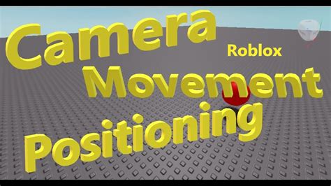 Camera Movement And Positioning Roblox Studio Tutorial For New