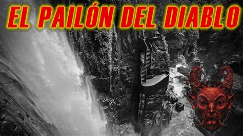 Cascada Más Impactante Del Ecuador El PailÓn Del Diablo Youtube