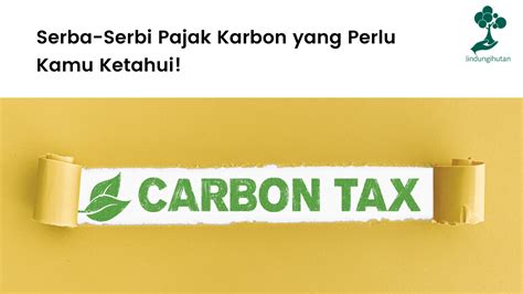 Pajak Karbon Pengertian Regulasi Sejarah Dan Manfaat Carbon Tax
