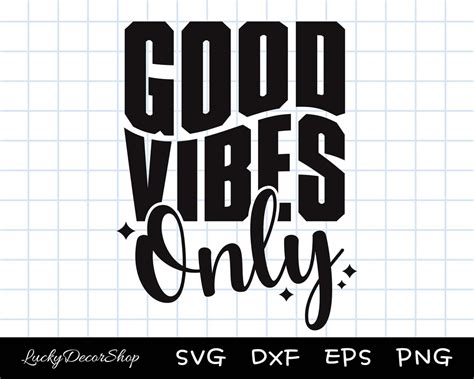 Good Vibes Only Svg Good Vibes Svg Positive Svg Silhouette Cricut Cut File Svg Dxf Eps