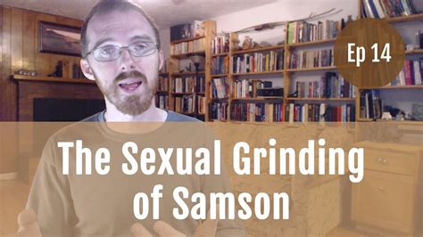 Sex Vulgarity And The Question Of Samsons Grinding Sanitizing