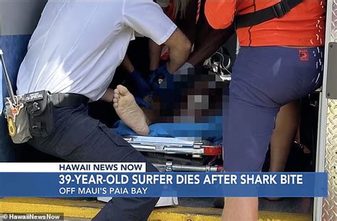 Surfer Is Killed By Shark In Maui Rescuers Rushed The Victim To Shore By Jet Ski But 39 Year