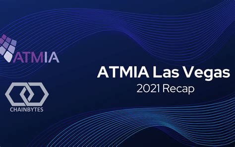 Atmia Las Vegas 2021 Recap Chainbytes