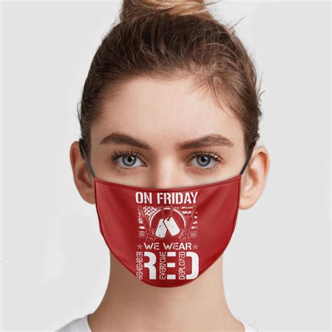 On Friday We Wear Red Remember Everyone Deployed Face Mask Archives