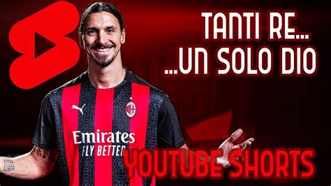 Tanti Re Un Solo Dio Cit Zlatan Ibrahimovic Shorts Youtube