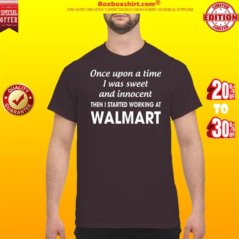 [hottest] Once Upon A Time I Was Sweet And Innocent Then I Started Working Walmart Shirt