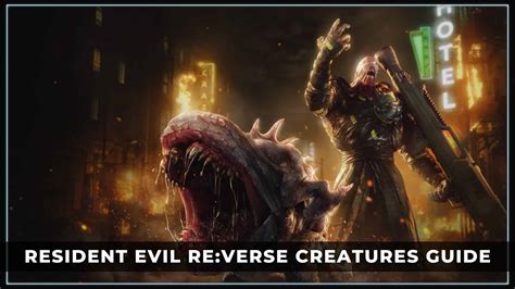 Resident Evil Reverse Creatures Guide Keengamer