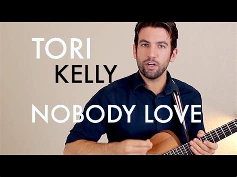 Nobody Love Tab Tori Kelly