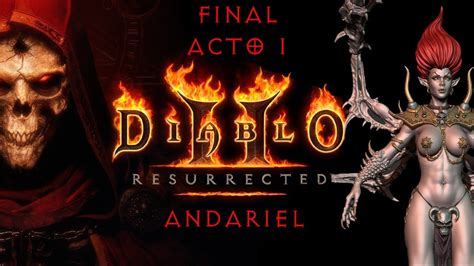 diablo ii resurrected acto 1 mision 6 andariel español youtube