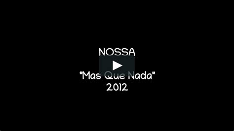 Nossa Mas Que Nada 2012 On Vimeo