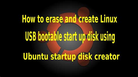 How To Erase And Create Linux Gnu Usb Bootable Start Up Disk Usingubuntu Startup Disk Creator