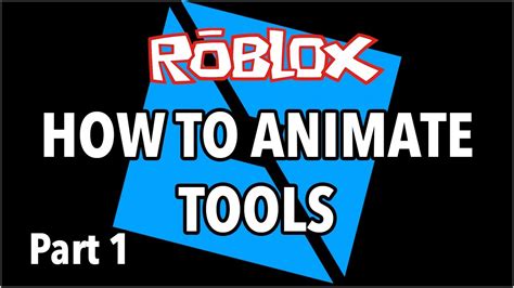 Roblox Studio How To Animate Tools Animation Priority Youtube