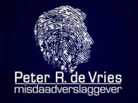 In den niederlanden wurde er vor allem durch seine fernsehsendung peter r. Peter R. de Vries misdaadverslaggever - De Baarnse ...