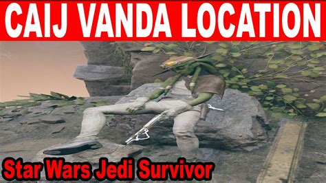 Star Wars Jedi Survivor How To Find Caij Vanda Location Speak To Caij About Bounty Hunting