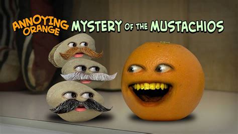 Annoying Orange Mystery Of The Mustachios Orange Meets A Band Of