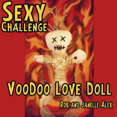 sexy challenge voodoo love doll by rob alex janelle alex ebook barnes and noble®