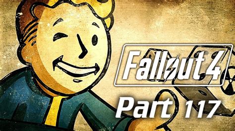 Lets Play Fallout 4 Part 117 Youtube