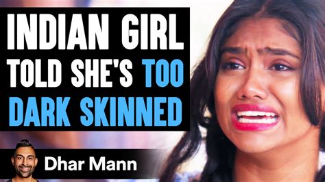 indian girl told she s too dark skinned what happens next is shocking dhar mann