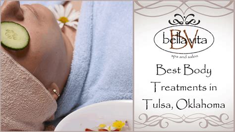 Best Body Treatments In Tulsa Oklahoma Bella Vita Spa And Salon