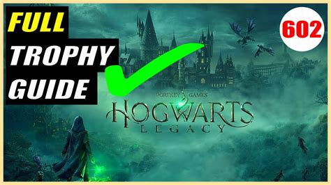 hogwarts legacy platinum trophy guide full trophy guide youtube