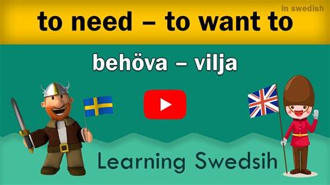 Learning Swedish To Need To Want To Swedish Dialogue 2020 Youtube
