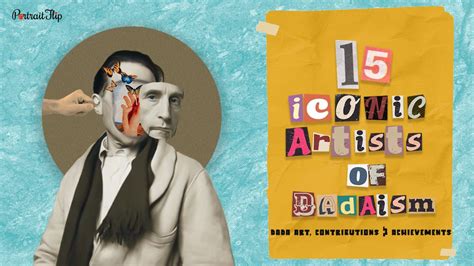 15 Iconic Artists Of Dadaism Dada Art Contributions And Influence